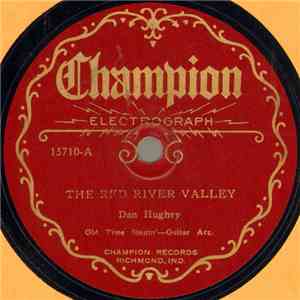 Dan Hughey - The Red River Valley / The Wreck On The C. & O. Road download free