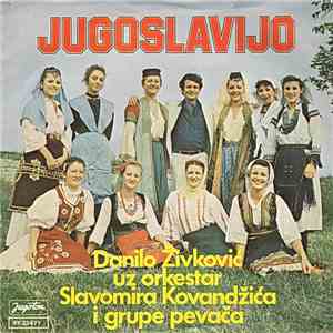 Danilo Živković Uz Orkestar Slavomira Kovandžića - Jugoslavijo download free