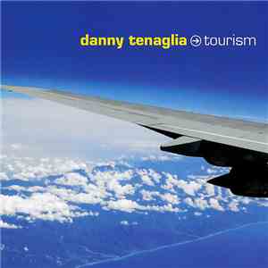 Danny Tenaglia - Tourism download free