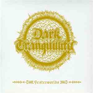 Dark Tranquillity - Yesterworlds download free