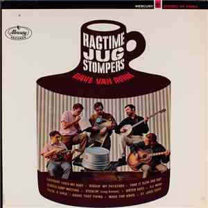 Dave Van Ronk With The Ragtime Jug Stompers - Ragtime Jug Stompers download free