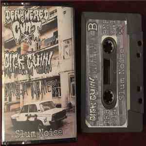Deflowered Cunt / Dick Dunn / Dagga Naaier - Slum Noise download free