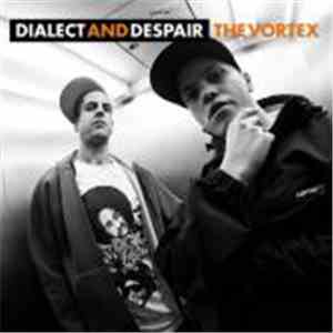 Dialect And Despair - The Vortex download free