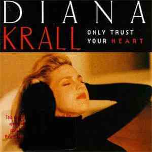 Diana Krall - Only Trust Your Heart download free