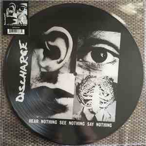 Discharge - Hear Nothing See Nothing Say Nothing download free