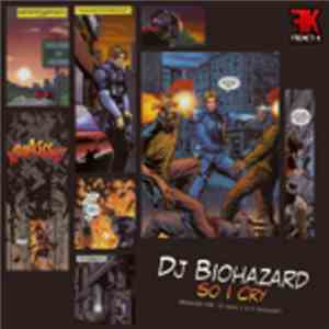 DJ Biohazard - So I Cry download free