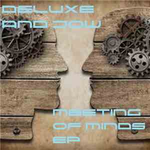 DJ Deluxe  & Jow - Meeting Of Minds EP download free