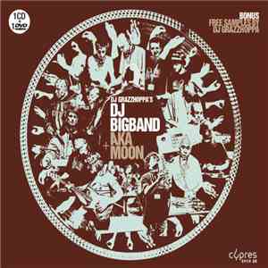 DJ Grazzhoppa's DJ Bigband + Aka Moon - DJ Grazzhoppa's DJ Bigband + Aka Moon download free