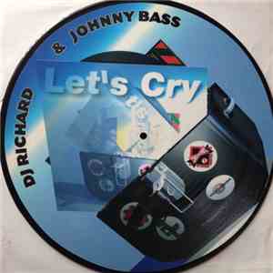 DJ Richard & Johnny Bass - Let's Cry download free