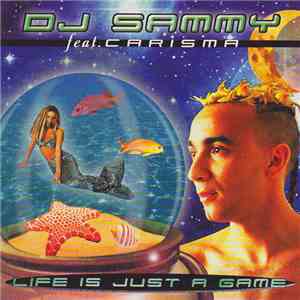 DJ Sammy Feat. Carisma - Life Is Just A Game download free