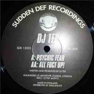 DJ Tek - Psychic Fear / All Fuct Up! download free