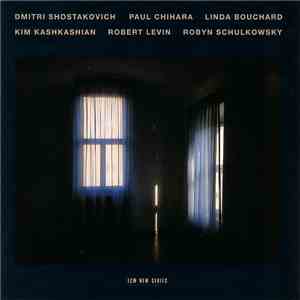 Dmitri Shostakovich • Paul Chihara • Linda Bouchard - Kim Kashkashian • Robert Levin • Robyn Schulkowsky - Linda Bouchard • Paul Chihara • Dmitri Shostakovich download free