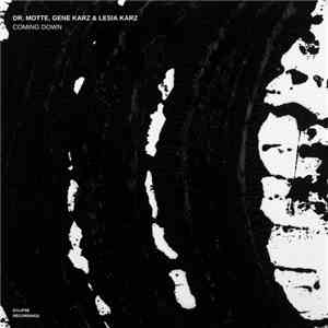 Dr. Motte, Gene Karz & Lesia Karz - Coming Down download free