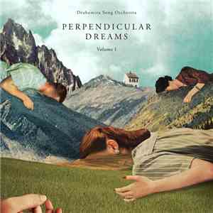Drahomira Song Orchestra - Perpendicular Dreams, Volume I download free