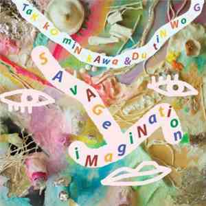 Dustin Wong & Takako Minekawa - Savage Imagination download free