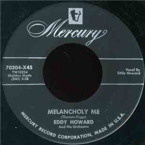 Eddy Howard And His Orchestra - Melancholy Me / I Wonder What's Become Of Sally download free