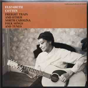 Elizabeth Cotten - Freight Train And Other North Carolina Folk Songs And Tunes download free