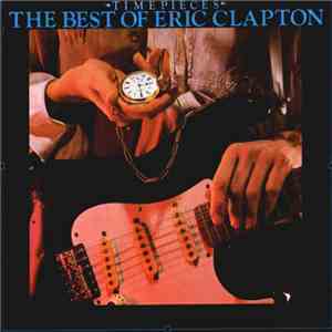 Eric Clapton - Time Pieces (The Best Of Eric Clapton) download free