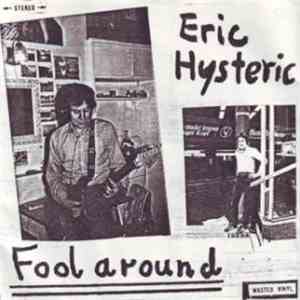 Eric Hysteric - Fool Around download free