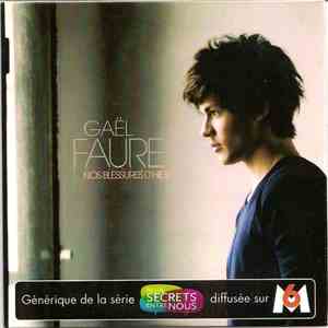 Gaël Faure - Nos Blessures D'hier download free
