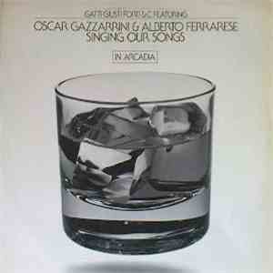 Gatti Giusti Forti & C Featuring Oscar Gazzarrini & Alberto Ferrarese - Singing Our Song (In Arcadia Club) download free