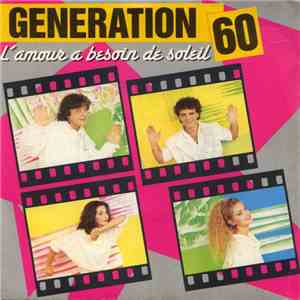 Generation 60 - L'amour A Besoin De Soleil / La Pleine Lune download free