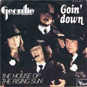 Geordie - Goin’ Down / House Of The Rising Sun download free