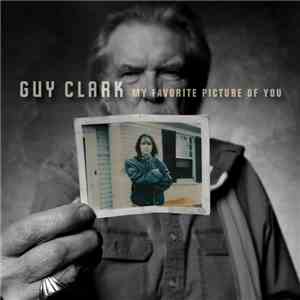 Guy Clark - My Favorite Picture Of You download free