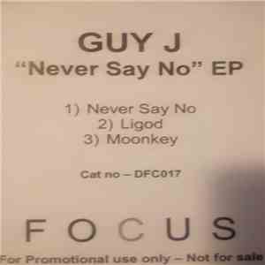 Guy J - Never Say No EP download free
