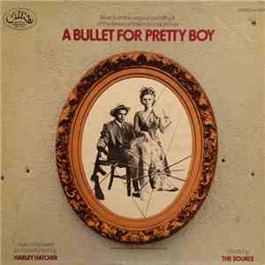 Harley Hatcher And The Source  - A Bullet For Pretty Boy download free