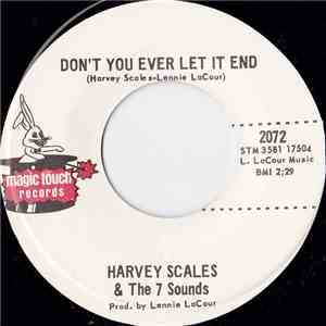 Harvey Scales & The 7 Sounds - Don't You Ever Let It End / The Sound Of Soul download free