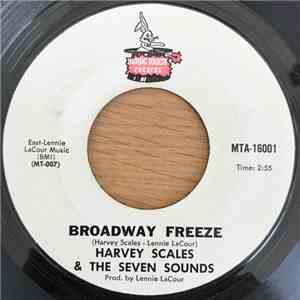 Harvey Scales & The Seven Sounds - Broadway Freeze / I Can't Cry No More download free