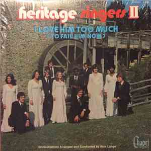 Heritage Singers II - I Love Him Too Much (To Fail Him Now) download free