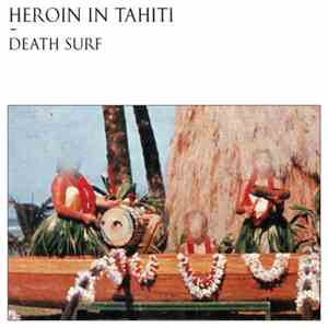Heroin In Tahiti - Death Surf download free