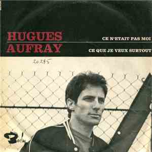 Hugues Aufray - Ce N'Etait Pas Moi / Ce Que Je Veux Surtout download free