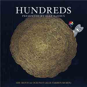 Hundreds  Presented By Alle Farben - She Moves / Our Past (Alle Farben Remix) download free
