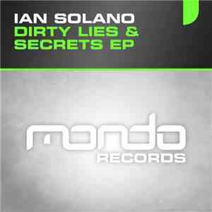 Ian Solano - Dirty Lies & Secrets EP download free