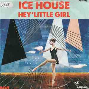 Ice House - Hey'Little Girl download free