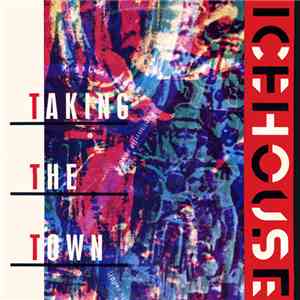 Icehouse - Taking The Town download free