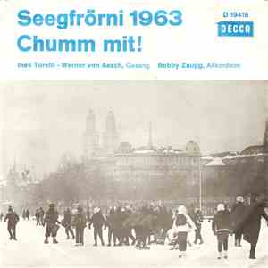 Ines Torelli, Werner Von Aesch - Seegfrörni 1963 - Chumm Mit! download free