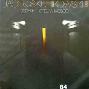 Jacek Skubikowski - Jedyny Hotel W Mieście download free