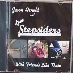 Jason Arnold And The Stepsiders - With Friends Like These download free