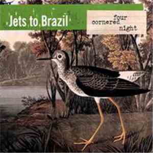 Jets To Brazil - Four Cornered Night download free