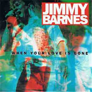 Jimmy Barnes - When Your Love Is Gone download free