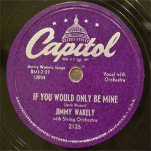 Jimmy Wakely - If You Would Only Be Mine / My Heart Has Room For You download free