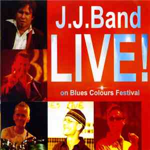J.J. Band  - Live! On Blues Colours Festival download free
