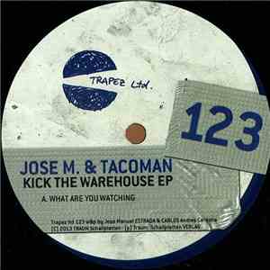 Jose M & TacoMan - Kick The Warehouse EP download free