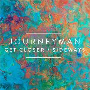Journeyman  - Get Closer / Sideways download free