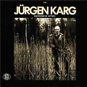 Jürgen Karg - Elektronische Mythen download free