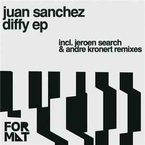 Juan Sanchez  - Diffy Ep download free